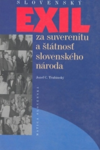 Slovenský exil za suverenitu a štátnosť slovenského národa