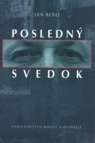 Poslednďż˝ svedok