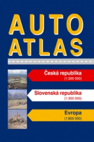 Autoatlas Česká republika 1:300T, Slovenská republika 1:300T, Evropa 1:800T