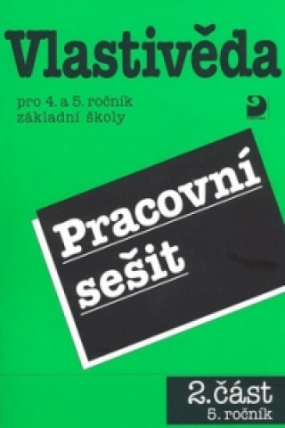 Vlastivěda pro 4. a 5. ročník základní školy Pracovní sešit