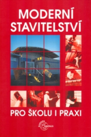 Moderní stavitelství pro školu a praxi