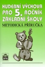 Hudební výchova pro 5.r.základní školy Metodická příručka