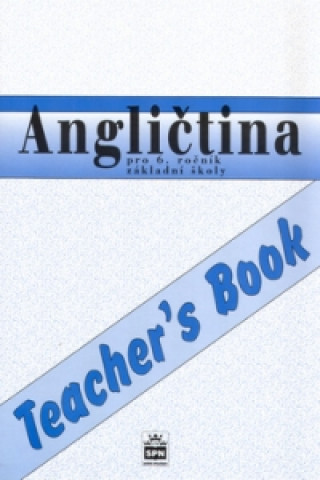 Angličtina pro 6. ročník základní školy Teacher's Book