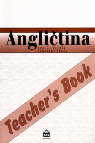 Angličtina pro 7.r.ZŠ Teacher's Book