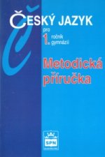 Český jazyk pro 1.ročník gymnázií Metodická příručka