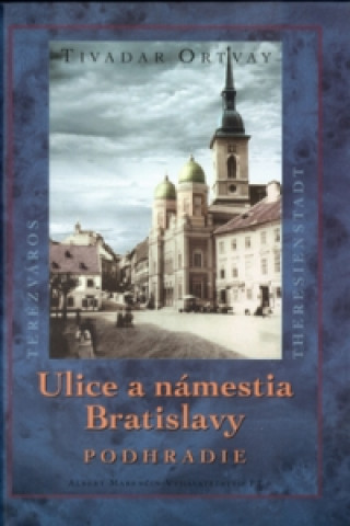 Ulice a námestia Bratislavy Podhradie