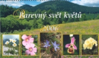 Barevný svět květů 2006 - stolní kalendář