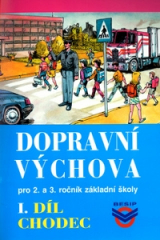 Dopravní výchova I.díl Chodec