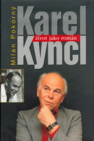 Karel Kyncl Život jako román