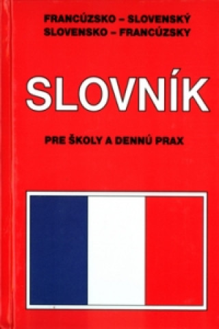 Francúzsko-slovenský,slovensko-francúzsky slovník