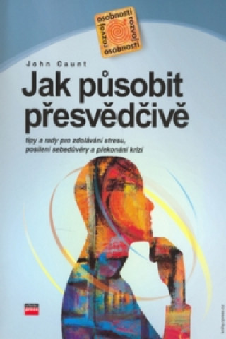 Jak působit přesvědčivě