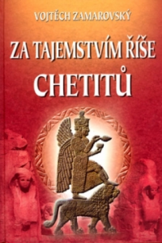 Za tajemstvím říše Chetitů
