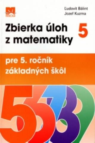 Zbierka úloh z matematiky pre 5. ročník základných škôl