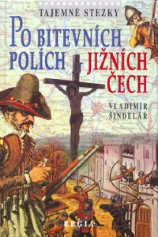 Po bitevních polích Jižních Čech