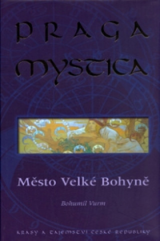 Praga Mystica město Velké bohyně