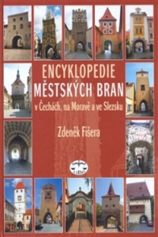 Encyklopedie městkých bran v Čechách, na Moravě a ve Slezsku