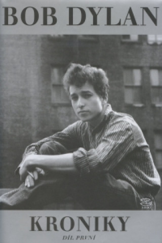 Kroniky 1. Bob Dylan