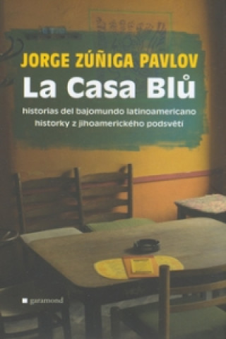 La Casa Blů, historky z jihoamerického podsvětí, Historlas del bajomundo