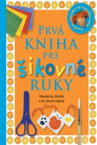 Prvá kniha pre šikovné ruky