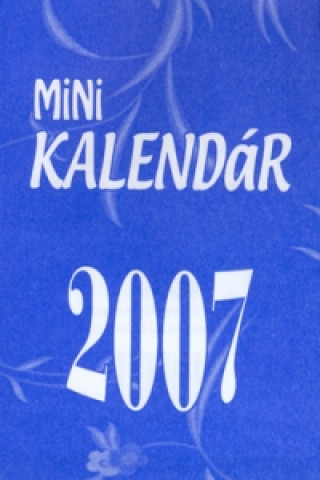 Mini KALENDÁR 2007 - stolní kalendář