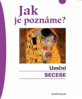 Jak je poznáte? Umění secese