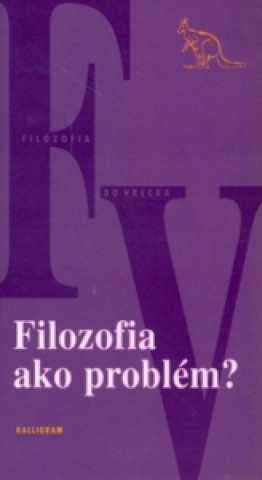 Filozofia ako problďż˝m?