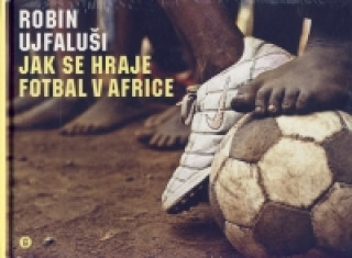Jak se hraje fotbal v Africe