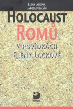 Holocaust Romů v povídkách Eleny Lackové