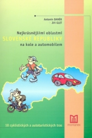 Nejkrásnějšími oblastmi Slovenské republiky na kole a automobilem