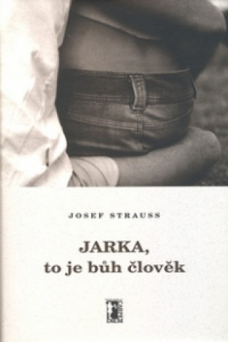 Jarka, to je bůh člověk