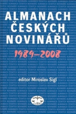 Almanach českých novinářů 1989 - 2008
