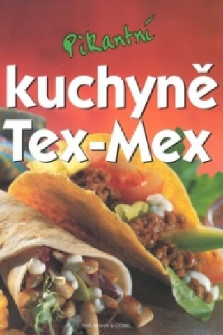 Pikantní kuchyně Tex - Mex