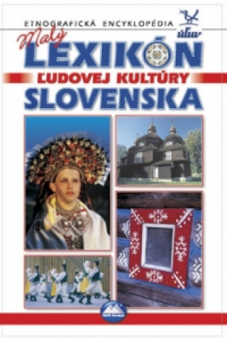 Malý lexikón ľudovej kultúry Slovenska