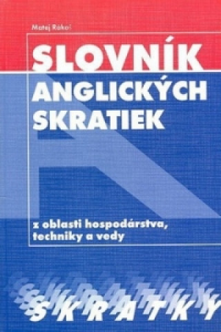 Slovník anglických skratiek z oblasti hospodárstva, techniky a vedy