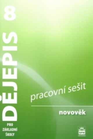 Dějepis 8 pro základní školy Novověk Pracovní sešit