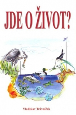 Jde o život?