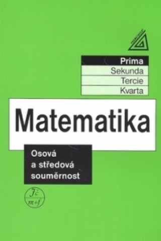 Matematika Osová a středová souměrnost