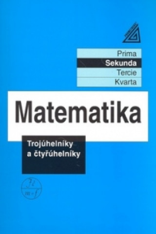 Matematika Trojúhelníky a čtyřúhelníky