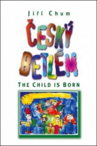 Český betlém The Child is Born