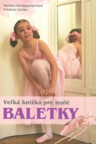 Veľká kniha pre malé baletky