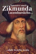 Tajemství smrti Zikmunda Lucemburského