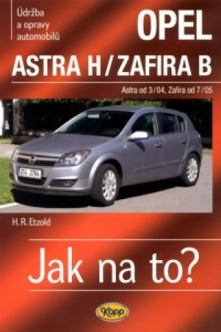 Opel Astra H od 3/04, Zafira B od 7/05