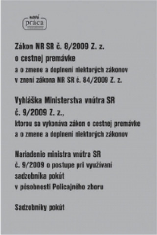 Zákon NR SR č. 8/2009 Z. z. o cestnej premávke Vyhláška Ministerstva vnútra SR