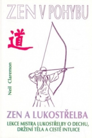 Zen v pohybu  Zen a lukostřelba