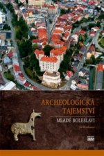 Archeologická tajemství Mladé Boleslavi