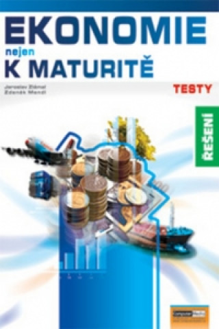 Ekonomie nejen k maturitě Testy Řešení