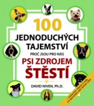 100 jednoduchých tajemství, proč jsou pro nás psi zdrojem štěstí