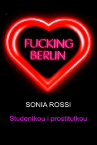 Fucking Berlin Studentkou i prostitutkou