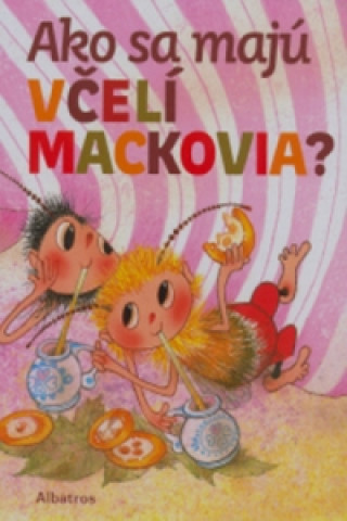 Ako sa majú včelí mackovia?