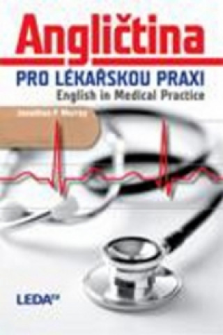 Angličtina pro lékařskou praxi English in Medical Practice